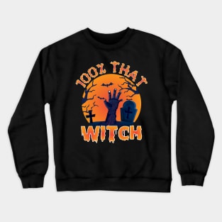 100% That Witch Crewneck Sweatshirt